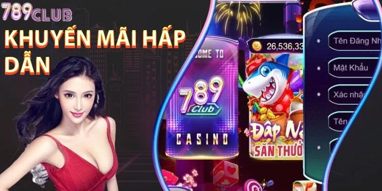 Khuyến mại 789Club 2 Ưu đãi thưởng nạp được yêu thích bởi người chơi mới