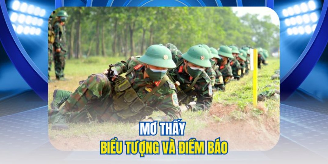 Mơ Thấy Đi Bộ Đội - Giải Mã Giấc Mơ Về Nghĩa Vụ Quân Sự 4 Biểu tượng thường thấy trong mơ thấy đi bộ đội
