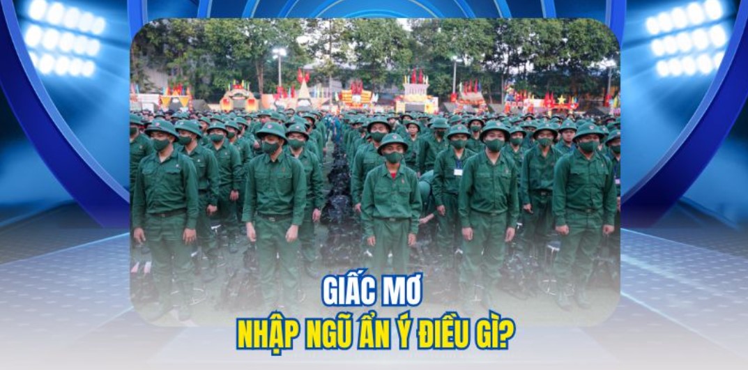Mơ Thấy Đi Bộ Đội - Giải Mã Giấc Mơ Về Nghĩa Vụ Quân Sự 3 Giải mã ý nghĩa khi bạn mơ thấy đi bộ đội